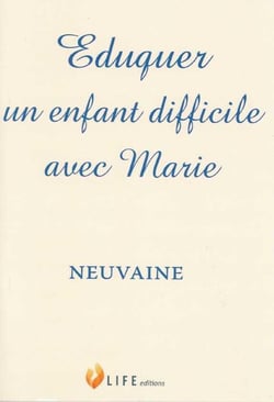 Éduquer un enfant difficile avec Marie - neuvaine