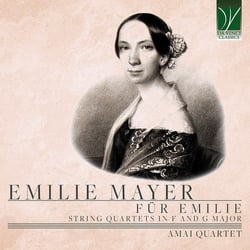 Mayer, Emilie : Für Emilie - Quatuors à cordes en fa Maj et sol Maj