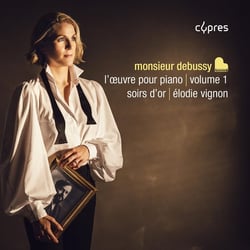Monsieur Debussy, l'oeuvre pour piano, Vol. 1: Soirs d'or