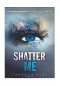 SHATTER ME