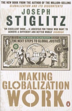 Making globalization work: the next steps to global justice