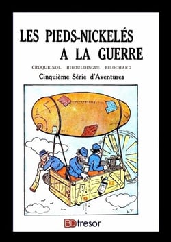 La bande des Pieds Nickelés T5 Romans Les Pieds Nickelés à la guerre