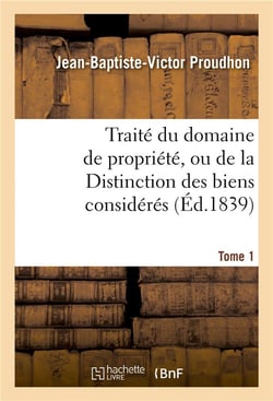Traite du domaine de propriete, ou de la distinction des biens consideres. tome 1 - principalement p