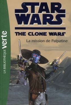 Star Wars Clone Wars 09 - La mission de Palpatine