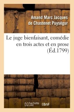 Le juge bienfaisant, comédie en trois actes et en prose