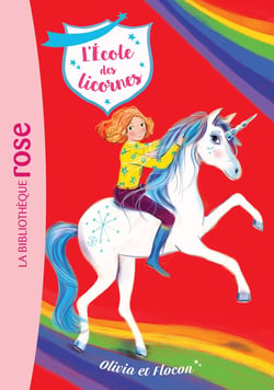 L'école des Licornes, Tome 06 - Olivia et Flocon