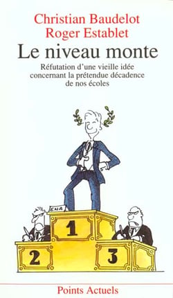 Le Niveau monte. Réfutation d'une vieille idée concernant la prétendue décadence de nos écoles
