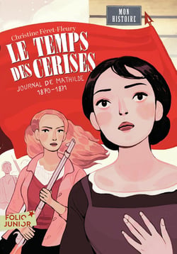 Le temps des cerises : journal de mathilde, 1870-1871
