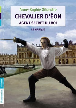 Chevalier d'Eon, agent secret du roi Tome 1 - le masque