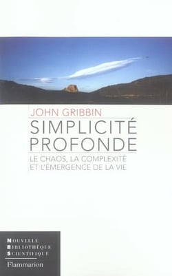 Simplicité profonde - le chaos, la complexité et l'émergence de la vie