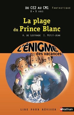 L'ENIGME DES VACANCES PRIMAIRE Tome 10 : la plage du prince blanc - du CE2 au CM1