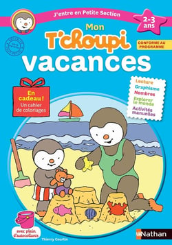 Mon T'choupi Vacances - J'entre en Petite Section 2-3 ans