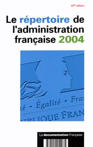 Repertoire de l'administration francaise (edition 2004)