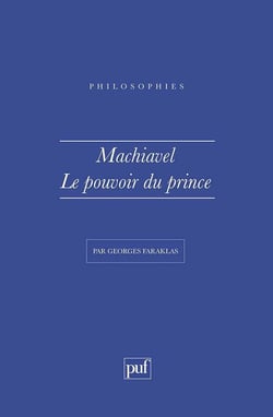 Machiavel. Le pouvoir du Prince