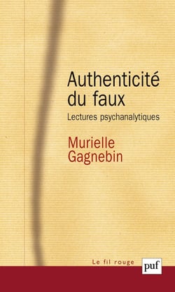 Authenticite du faux - lectures psychanalytiques