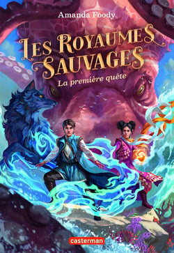 Les royaumes sauvages Tome 2 : la première quête