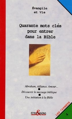 Quarante mots clés pour entrer dans la Bible