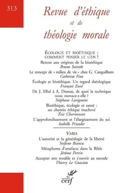 Revue d'éthique et de théologie morale - N° 313 Écologie et bioéthique : comment penser le lien ?