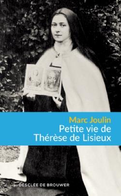 Petite Vie de Thérèse de Lisieux