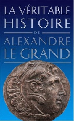 La véritable histoire de Tome 3 : la vétitable histoire d'Alexandre le Grand (2e édition)