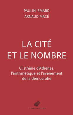La cité et le nombre : Clisthène d'Athènes, l'arithmétique et l'avènement de la démocratie
