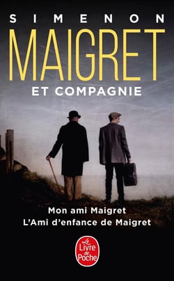 Maigret et compagnie - mon ami Maigret - l'ami d'enfance de Maigret