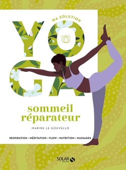 Ma solution yoga : sommeil réparateur