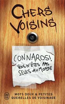 Chers voisins - mots doux et petites querelles de voisinage