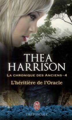 La chronique des anciens Tome 4 : l'héritière de l'oracle