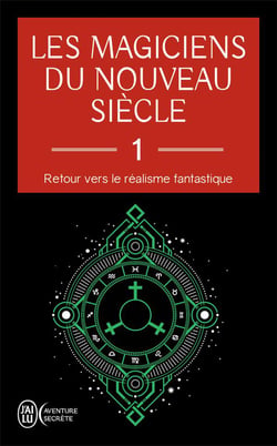 Les magiciens du nouveau siècle Tome 1 - retour vers le réalisme fantastique
