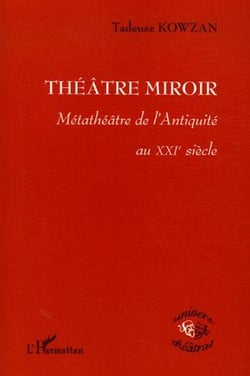 Théâtre miroir - métathéâtre de l'antiquité au XXI siècle