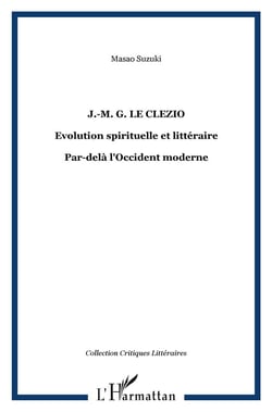 Jmg le clézio - évolution spirituelle et littérature - par-delà l'occident moderne