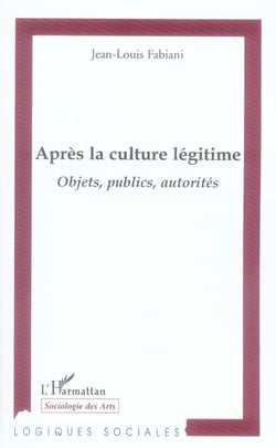 Après la culture légitime - objets, publics, autorités