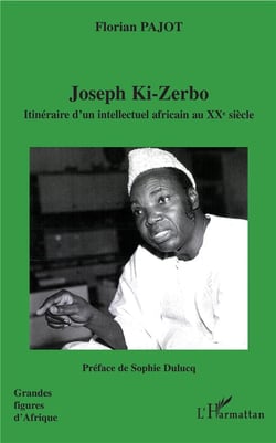 Joseph ki-zerbo - itinéraire d'un intellectuel africain au xx siècle