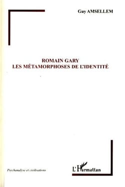 Romain Gary - les métamorphoses de l'identité