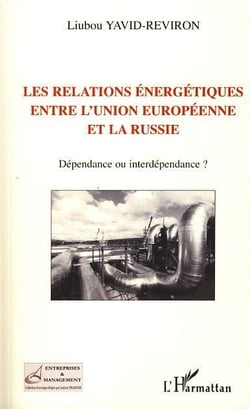 Les relations énergétiques entre l'Union européenne et la Russie - dépendance ou interdépendance ?