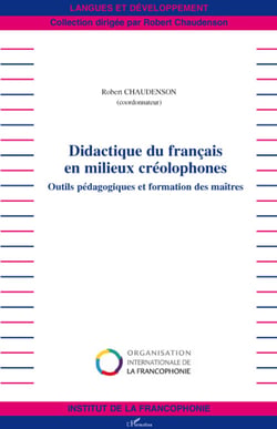 Didactique du français en milieux créolophones - outils pédagogiques et formation des maîtres