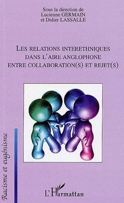 Les relations interethniques dans l'aire anglophone - entre collaboration(s) et rejet(s)