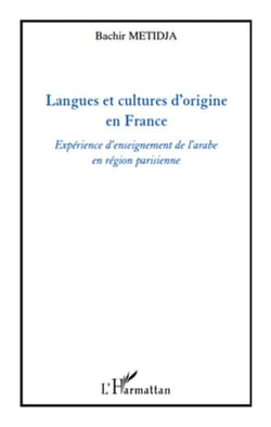 Langues et cultures d'origine en france - expérience d'enseignement de l'arabe en région parisienne