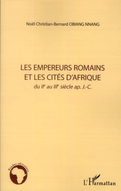 Empereurs romains et les cités d'Afrique du II au III siècle ap. J.-C.