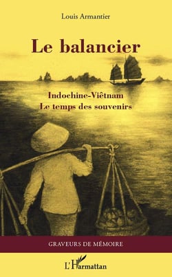 Le balancier - Indochine-Viêtnam, le temps des souvenirs