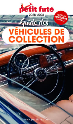 GUIDE PETIT FUTE - THEMATIQUES : Guide des véhicules de collection (édition 2025/2026)
