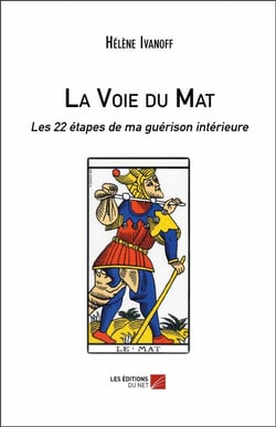 La voie du mat - les 22 étapes de ma guérison intérieure
