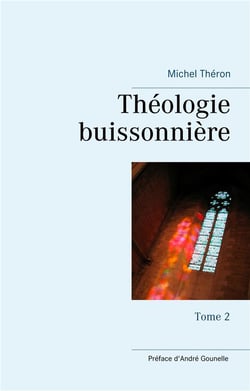 Théologie buissonnière Tome 2