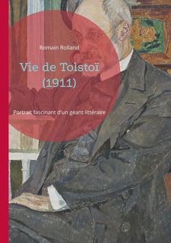 Vie de Tolstoï (1911) : Portrait fascinant d'un géant littéraire