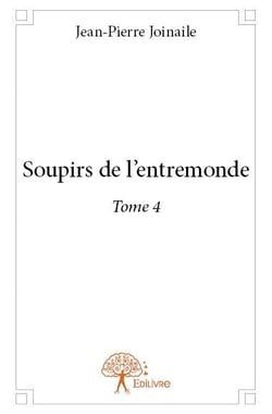 Soupirs de l'entremonde t.4