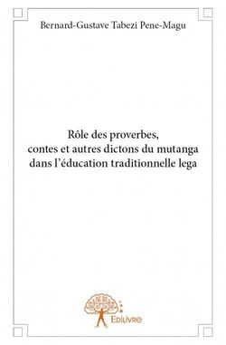 Rôle des proverbes, contes et autres dictons du mutanga dans l'éducation traditionnelle lega