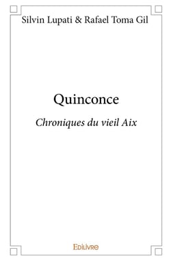 Quinconce - chroniques du vieil Aix