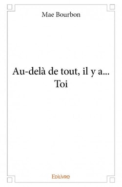 Au-delà de tout, il y a... toi
