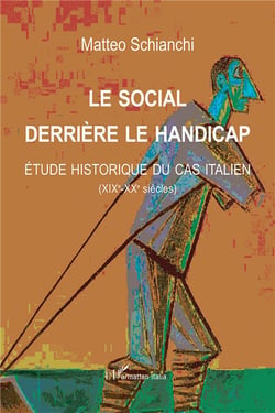Le social derriere le handicap - étude historique du cas italien (XIXe-XXe siècles)